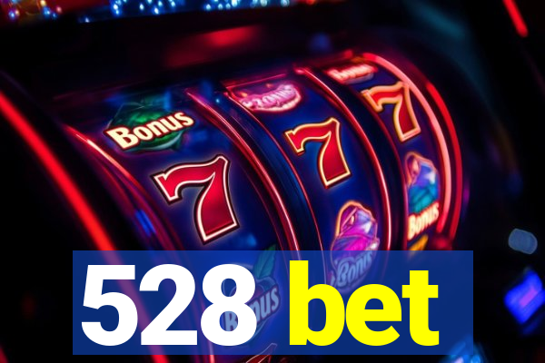 528 bet